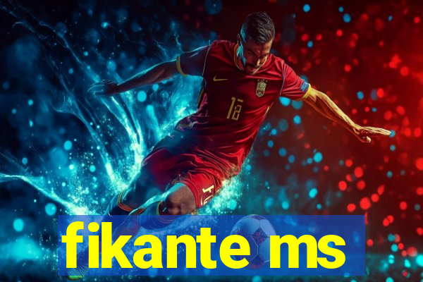 fikante ms